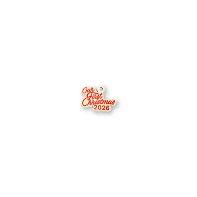 ORNAMENT CHARM-OUR FIRST 2026