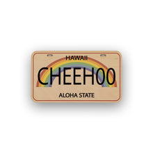 Load image into Gallery viewer, Hawaiian license plate with rainbow and 'CHEEHOO' text on a white background
