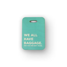 Load image into Gallery viewer, WE ALL HAVE BAGGAGE WOOD BAG TAG
