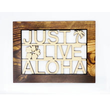 Load image into Gallery viewer, JUST LIVE ALOHA 9X12 CUTOUT WALL ART
