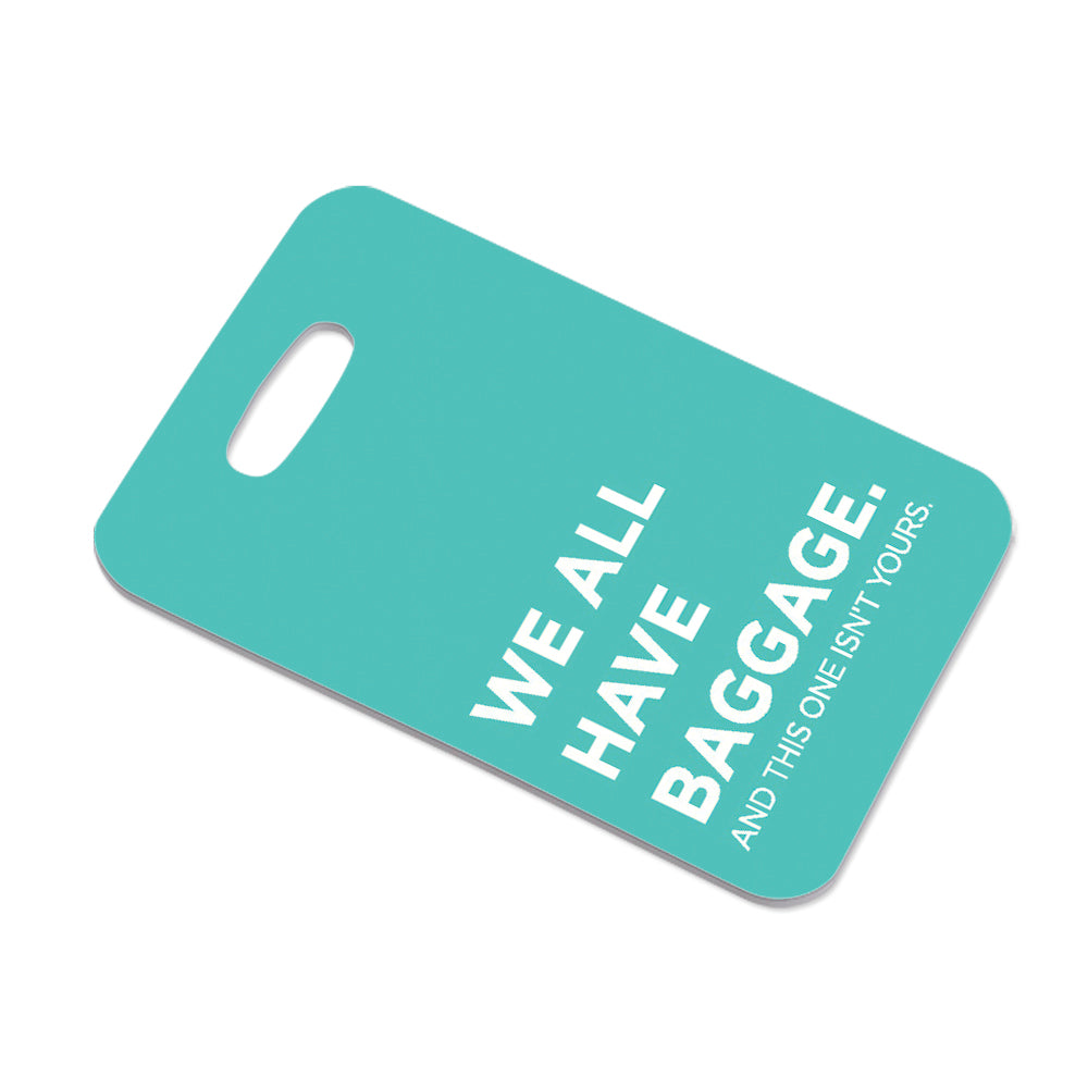 WE ALL HAVE BAGGAGE BAG TAG